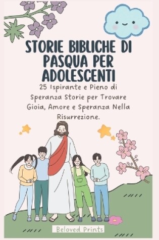 Cover of Storie Bibliche di Pasqua per Adolescenti