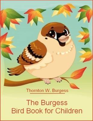 Book cover for The Burgess Bird Book for Children (Illustrated)