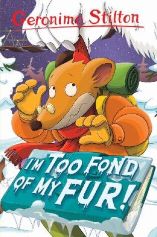 Cover of I'm Too Fond of My Fur!
