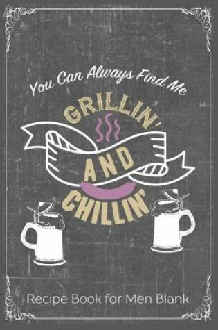 Cover of You Can Always Find Me Grillin' And Chillin'