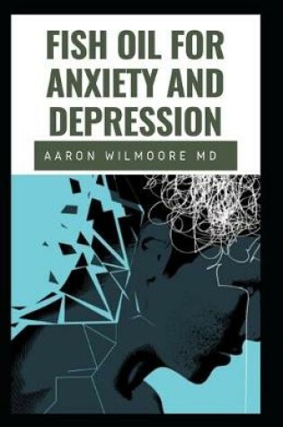 Cover of Fish Oil for Anxiety and Depression