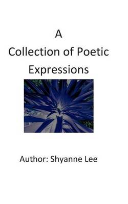 Book cover for A Collection of Poetic Expressions