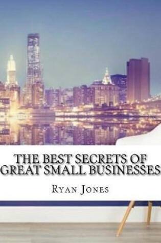 Cover of The Best Secrets of Great Small Businesses