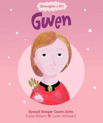 Book cover for Enwogion o Fri: Gwen - Bywyd Lliwgar Gwen John