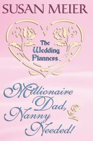 Cover of Millionaire Dad, Nanny Needed!