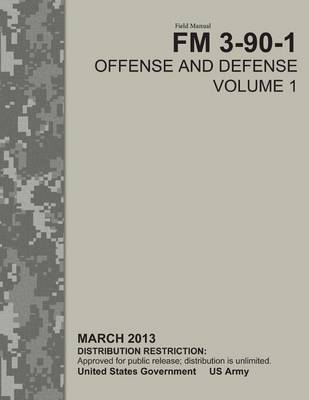 Book cover for Field Manual FM 3-90-1 Offense and Defense Volume 1 March 2013