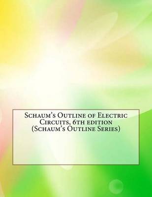 Book cover for Schaum's Outline of Electric Circuits, 6th Edition (Schaum's Outline Series)