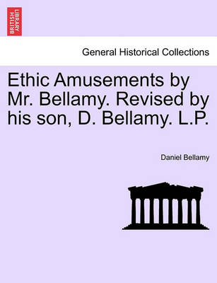 Book cover for Ethic Amusements by Mr. Bellamy. Revised by His Son, D. Bellamy. L.P.