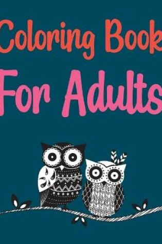 Cover of Coloring Book For Adults