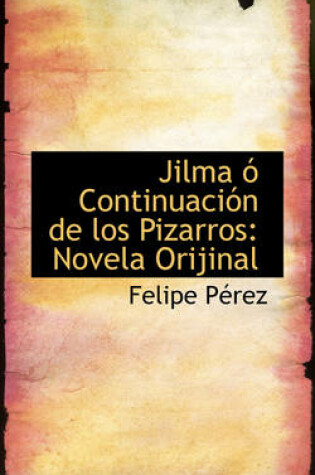 Cover of Jilma Continuaci N de Los Pizarros