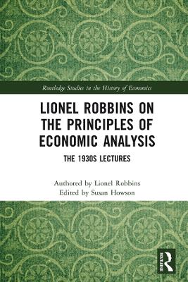 Book cover for Lionel Robbins on the Principles of Economic Analysis