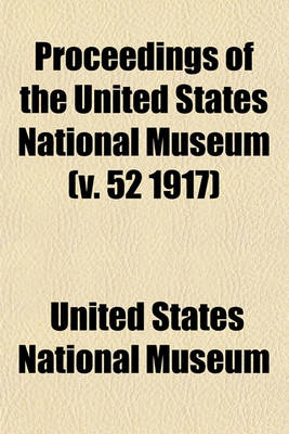 Book cover for Proceedings of the United States National Museum (V. 52 1917)