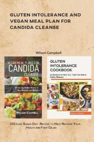 Cover of Gluten Intolerance and Vegan Meal Plan for Candida Cleanse