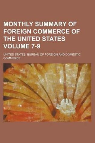 Cover of Monthly Summary of Foreign Commerce of the United States Volume 7-9