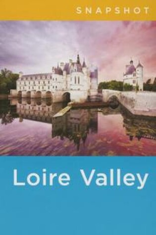 Cover of Rick Steves Snapshot Loire Valley