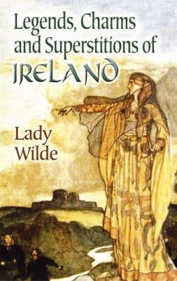 Book cover for Legends, Charms and Superstitions of Ireland