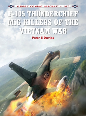 Cover of F-105 Thunderchief MiG Killers of the Vietnam War