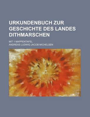 Book cover for Urkundenbuch Zur Geschichte Des Landes Dithmarschen; Mit 1 Mappentafel