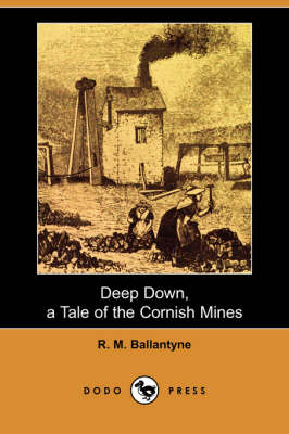 Book cover for Deep Down, a Tale of the Cornish Mines (Dodo Press)