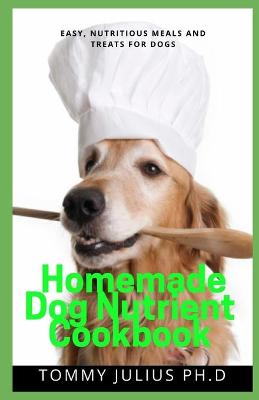 Book cover for Homemade Dog Nutrient Cookbook