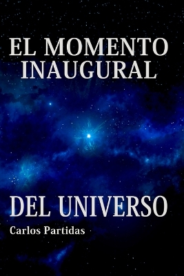 Book cover for El Momento Inaugural del Universo