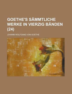 Book cover for Goethe's Sammtliche Werke in Vierzig Banden (24 )