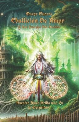Cover of Ebullición De Amor Y las Fuerzas del destino.