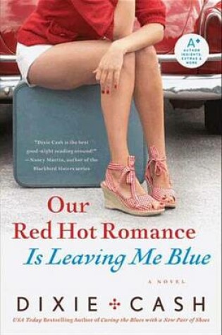Cover of Our Red Hot Romance Is Leaving Me Blue
