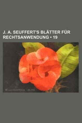 Cover of J. A. Seuffert's Blatter Fur Rechtsanwendung (19)