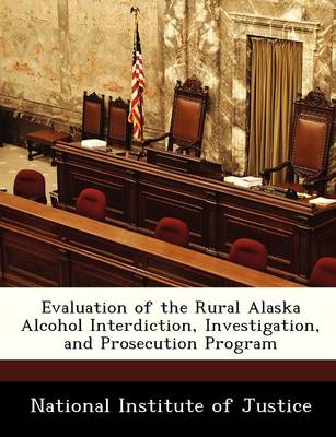 Book cover for Evaluation of the Rural Alaska Alcohol Interdiction, Investigation, and Prosecution Program