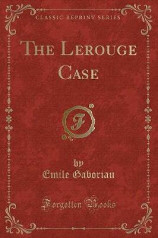 Cover of The Lerouge Case (Classic Reprint)