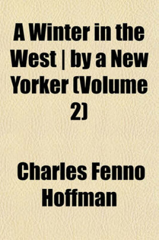 Cover of A Winter in the West - By a New Yorker (Volume 2)