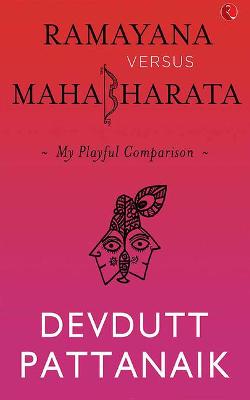 Book cover for Ramayana Versus Mahabharata