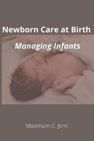 Cover of Newborn Care at Birth
