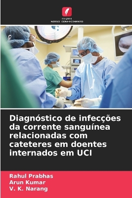 Book cover for Diagn�stico de infec��es da corrente sangu�nea relacionadas com cateteres em doentes internados em UCI