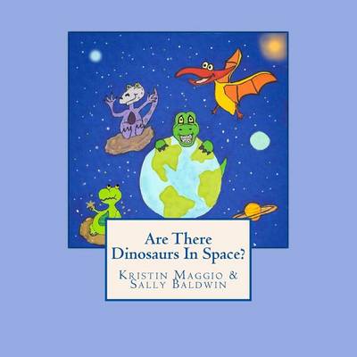 Book cover for Are There Dinosaurs In Space?