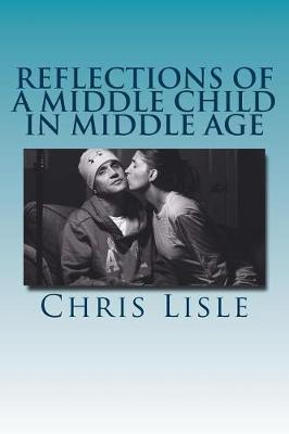 Book cover for Reflections of a Middle Child in Middle Age