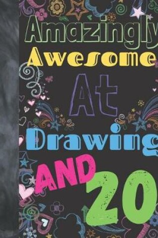 Cover of Amazingly Awesome At Drawing And 20