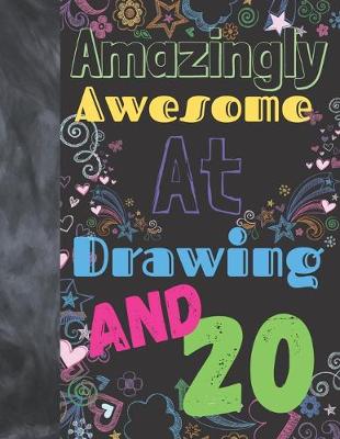 Book cover for Amazingly Awesome At Drawing And 20