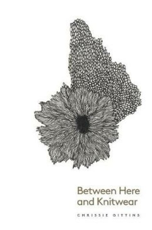 Cover of Between Here and Knitwear
