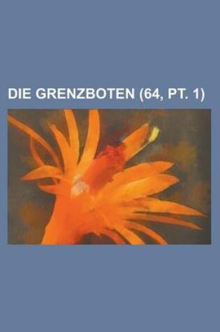 Cover of Die Grenzboten (64, PT. 1 )