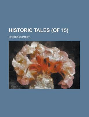 Book cover for Historic Tales (of 15) Volume 1