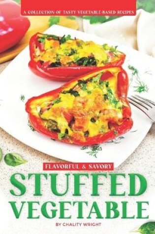 Cover of Flavorful & Savory Stuffed Vegetable