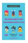 Book cover for Entrenamiento en Funciones Ejecutivas. Memoria de Trabajo. Cuaderno 3.