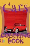 Book cover for &#9996; Cars &#9998; Cars Coloring Book Boys &#9998; Coloring Book 1st Grade &#9997; (Coloring Book Bambini) Cars Coloring