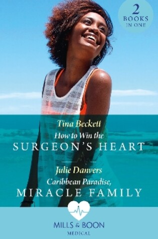 Cover of How To Win The Surgeon's Heart / Caribbean Paradise, Miracle Family