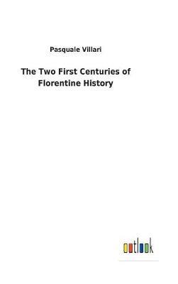 Book cover for The Two First Centuries of Florentine History