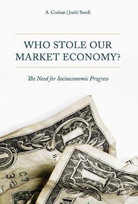 Book cover for Who Stole Our Market Economy?