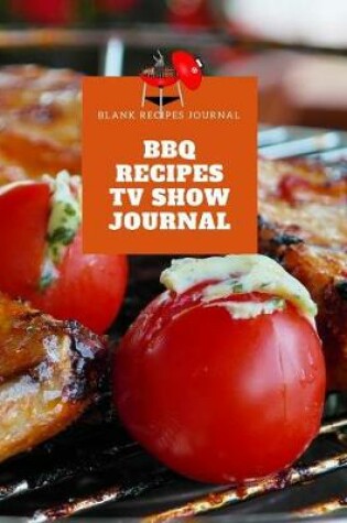 Cover of BBQ Recipes TV Show Journal