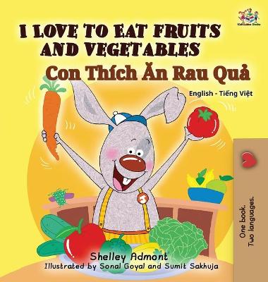 Book cover for I Love to Eat Fruits and Vegetables (Bilingual Vietnamese Kids Book)